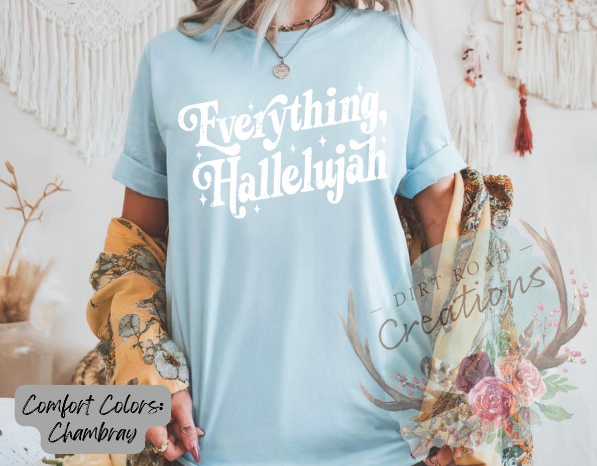 Everything hallelujah graphic tee