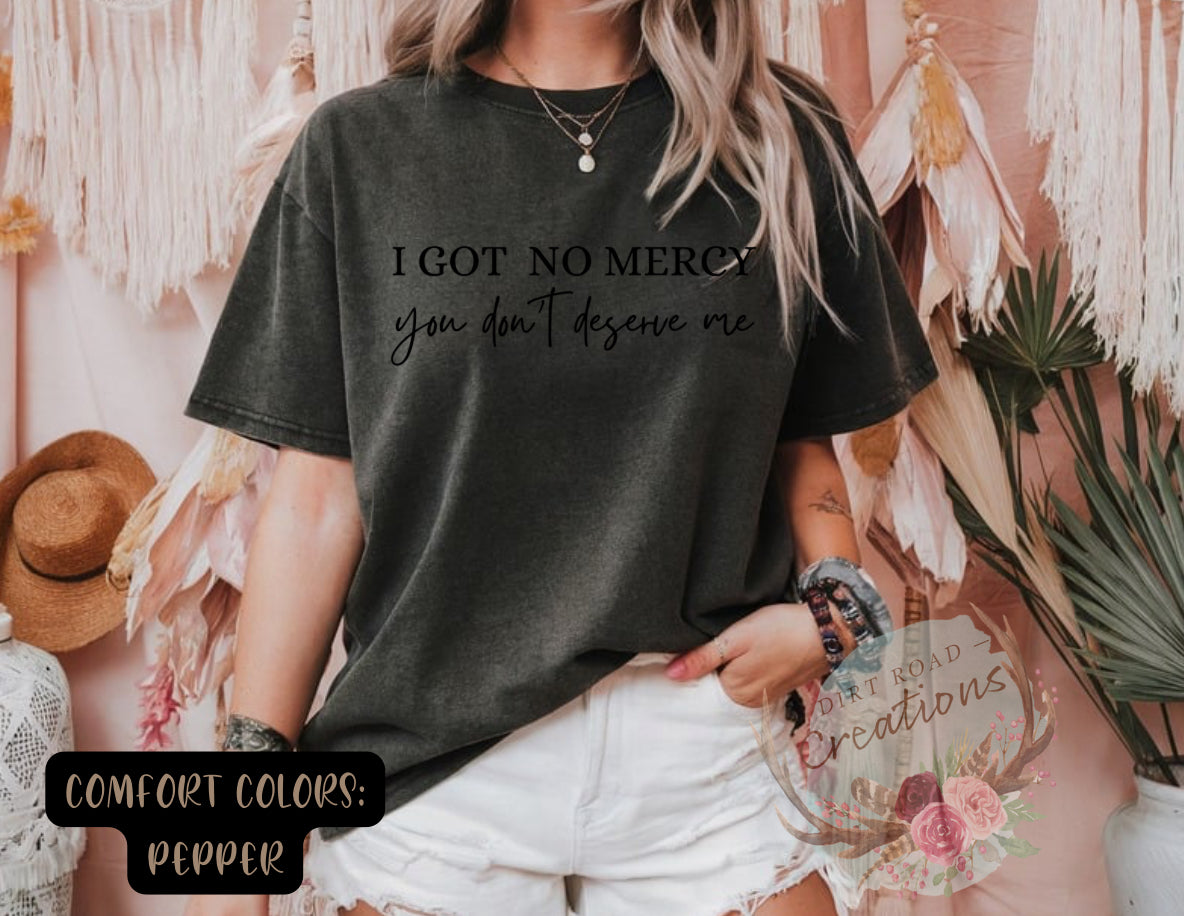 I got no mercy tee