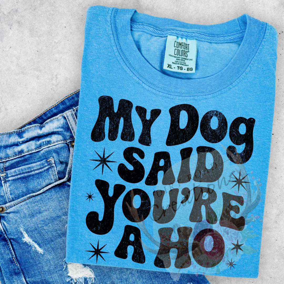 My dog said screen print Sweatshirt