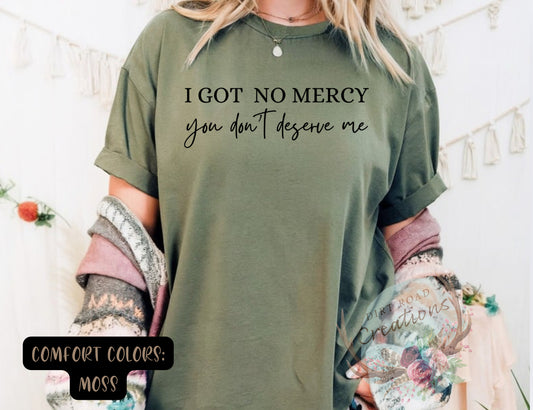 I got no mercy tee