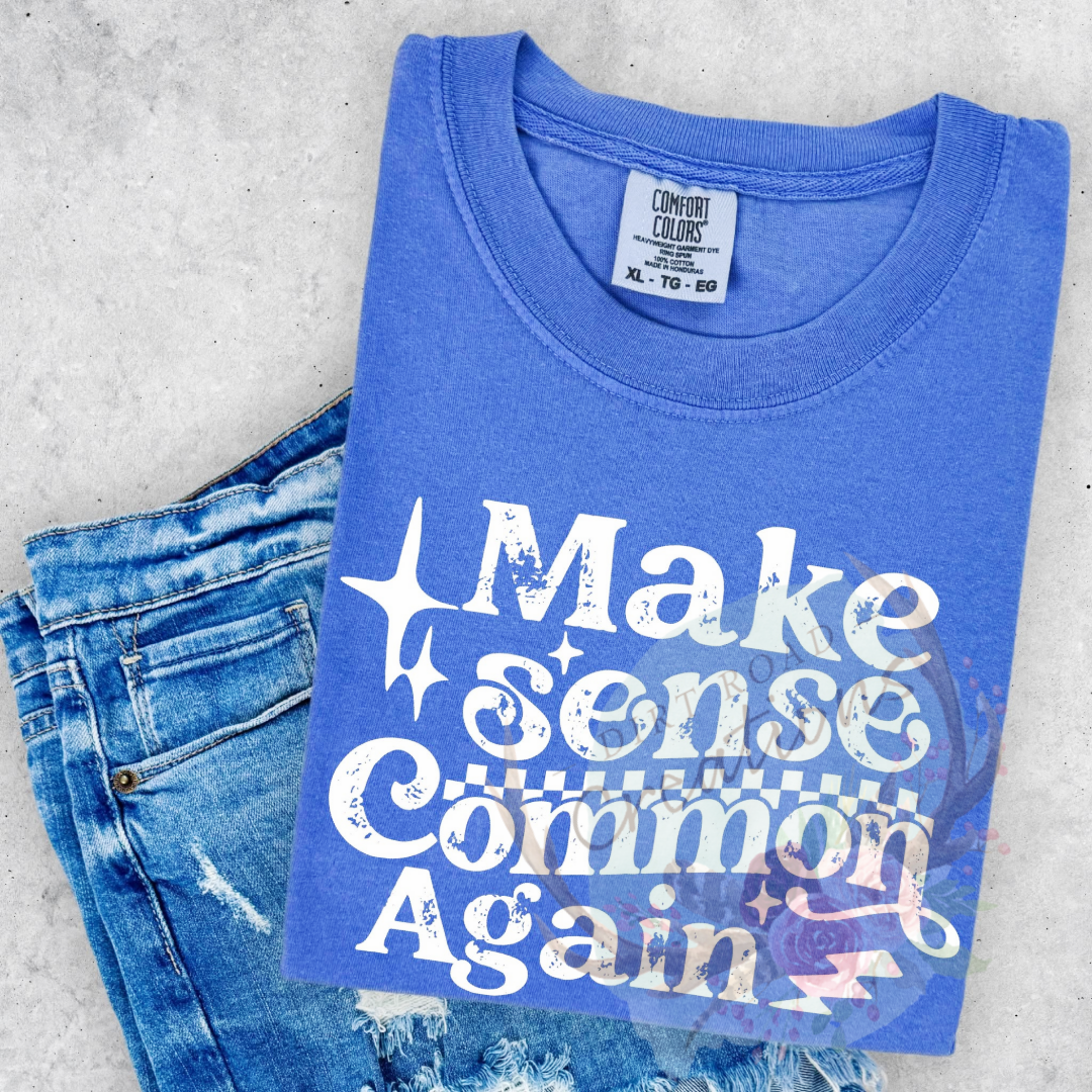 Make sense common again screen print TEE