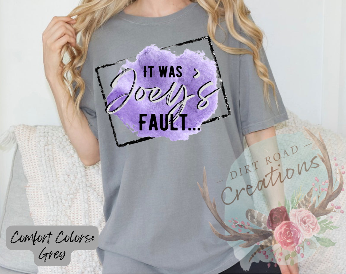 It was Joey’s fault… graphic tee