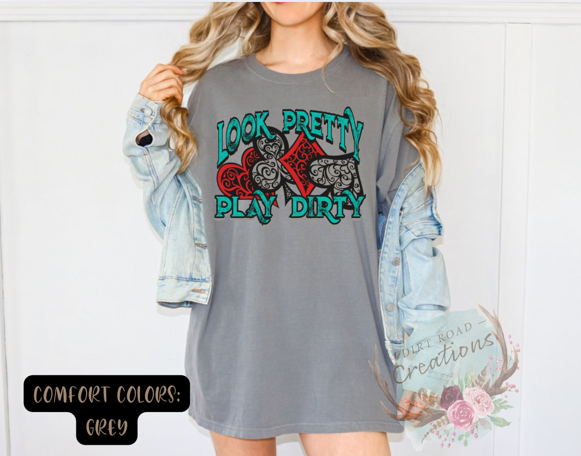 Look Pretty Play Dirty tee