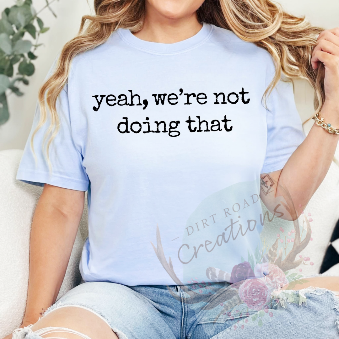 Yeah we’re not doing that screen print Sweatshirt