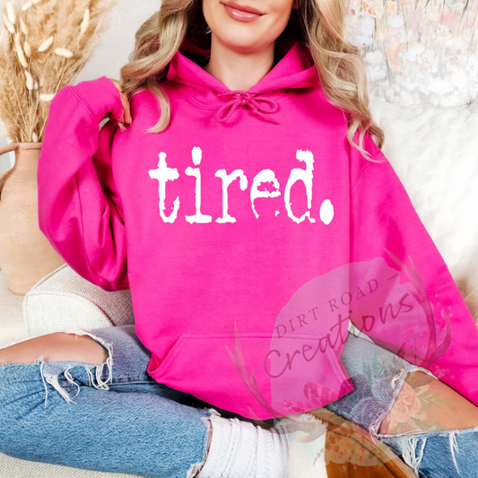 Tired. screen print Sweatshirt