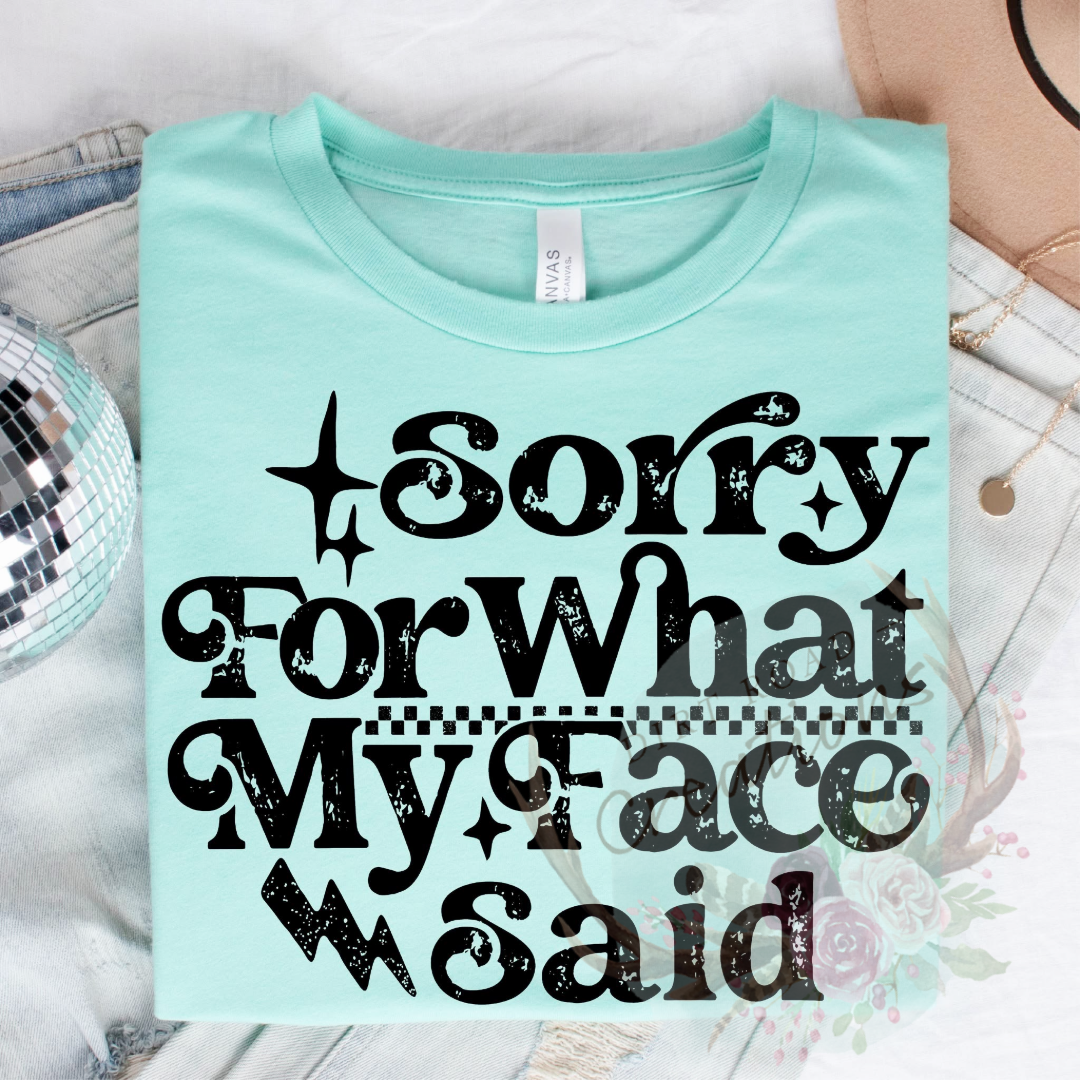 What my face said screen print TEE