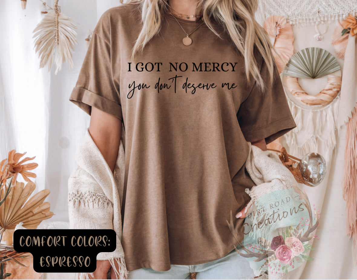 I got no mercy tee