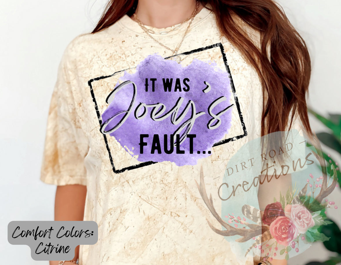It was Joey’s fault… graphic tee