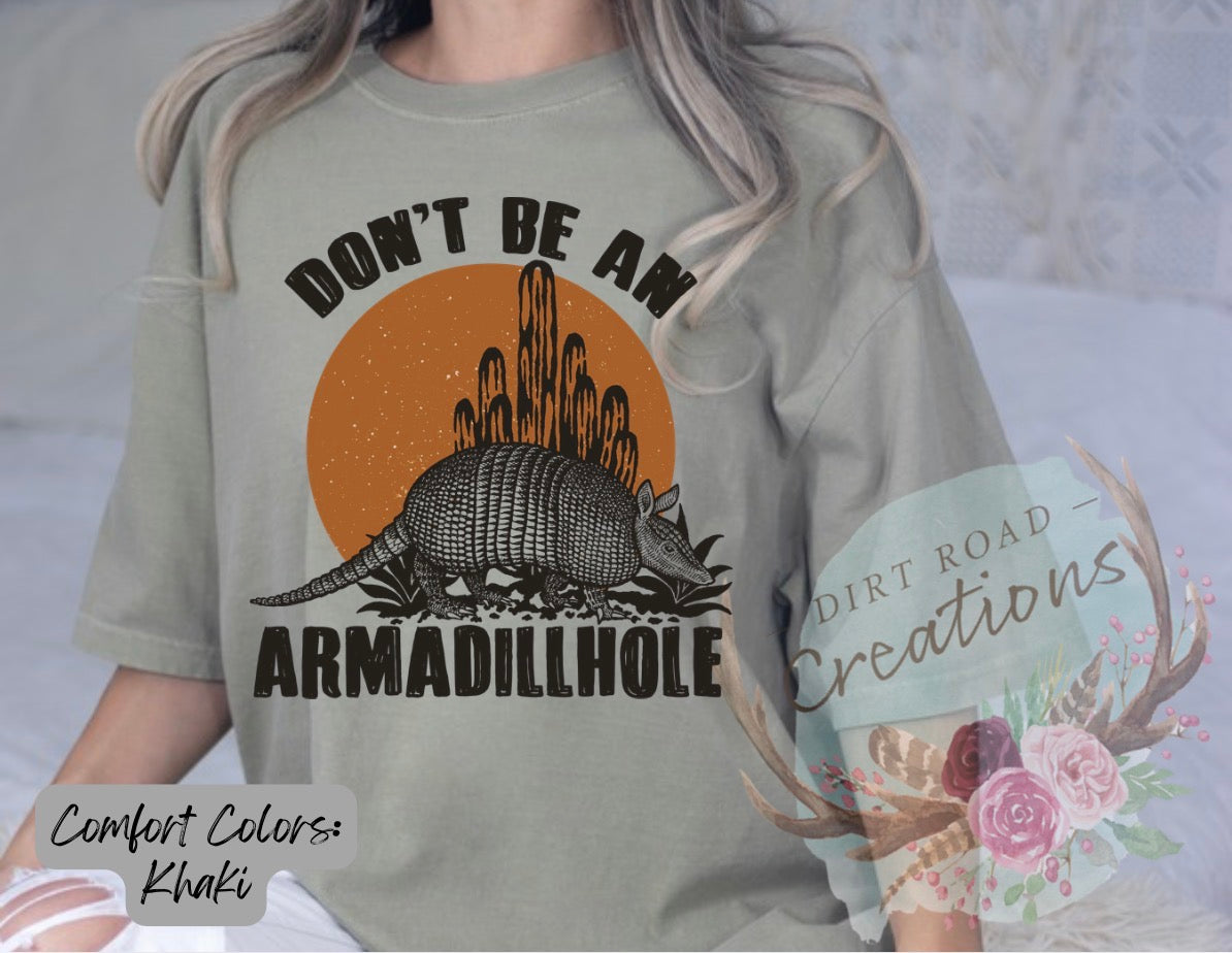 Dont be an armadillhole graphic tee