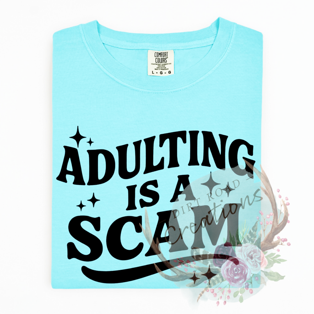 Adulting is a SCAM screen print TEE