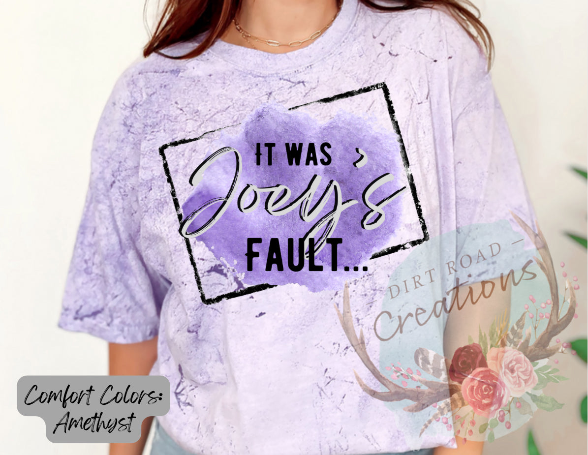 It was Joey’s fault… graphic tee