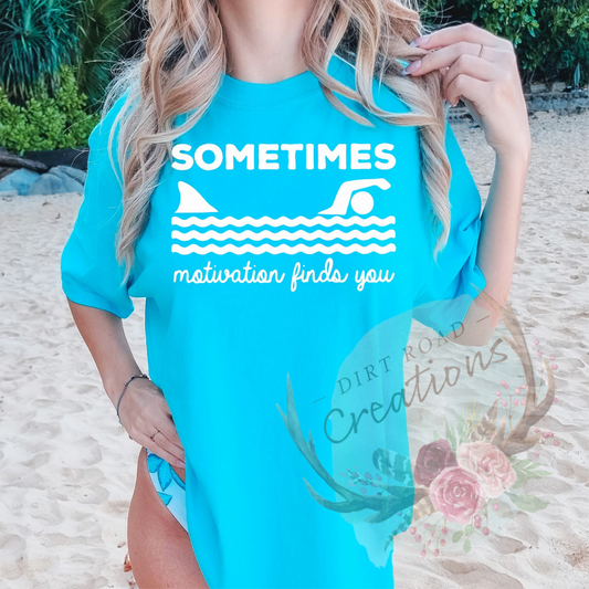 sometimes motivation finds you tee