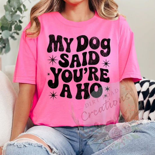 My dog said screen print Sweatshirt