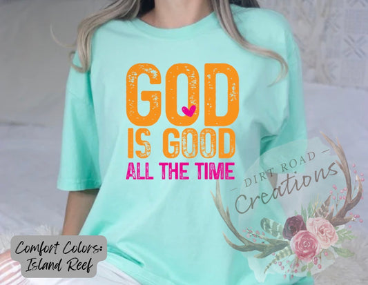 God is good all the time graphic tee