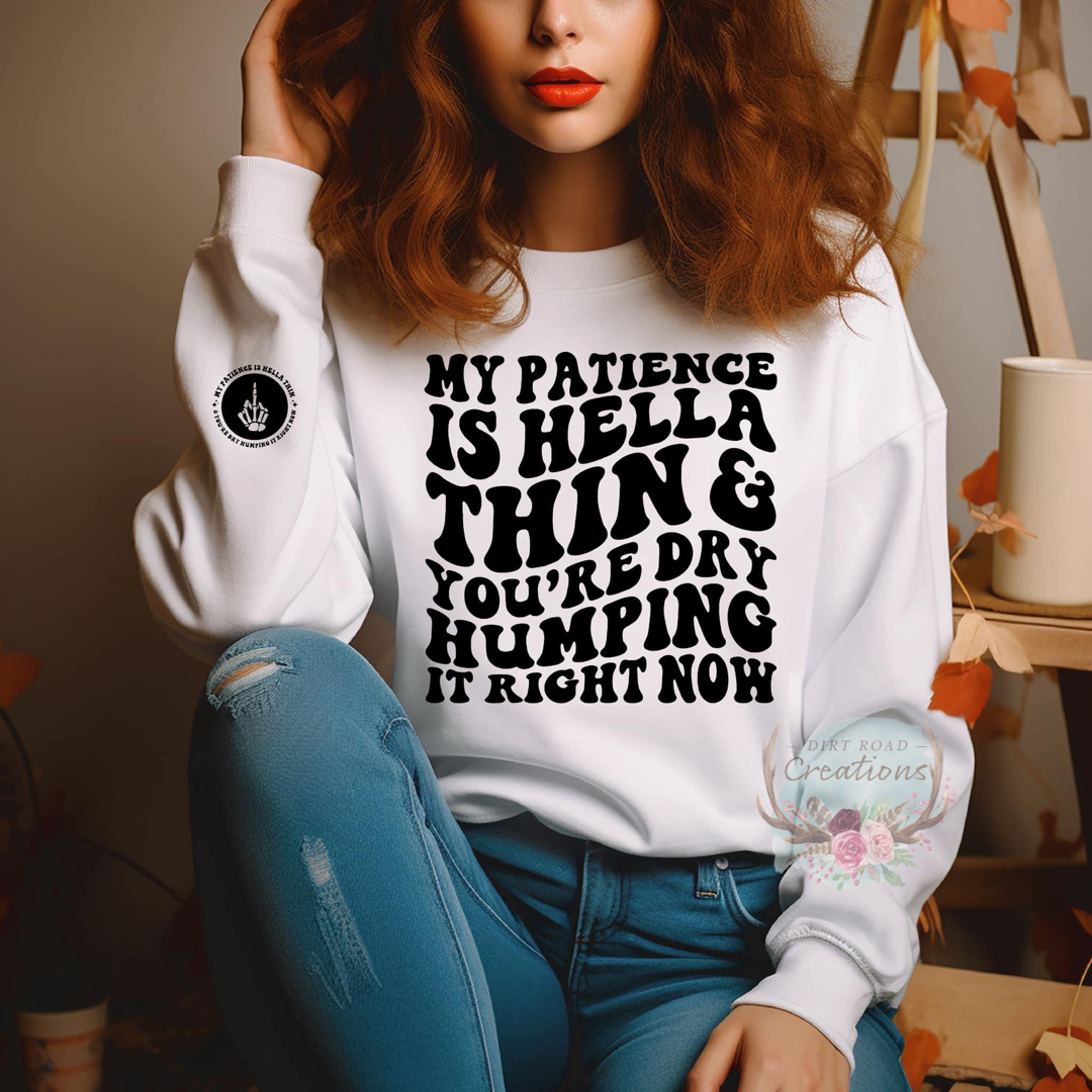 Patience is Thin Sweatshirt