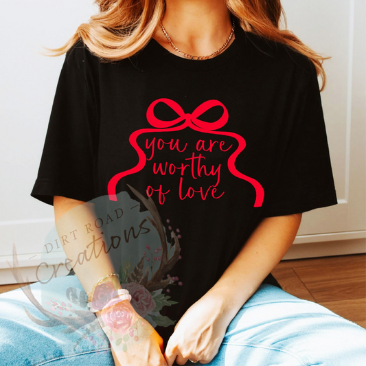 You are worthy of love screen print tee