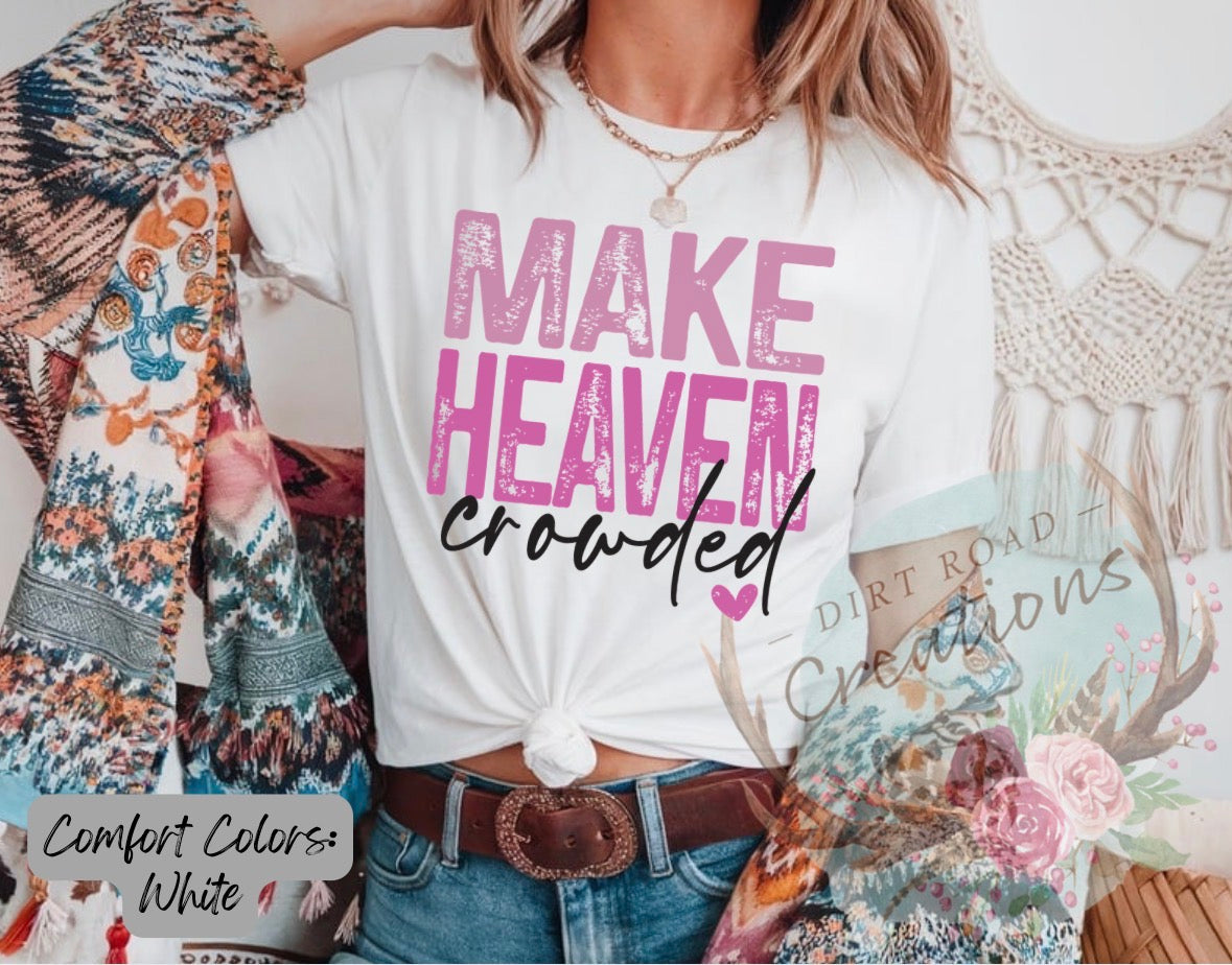 Make heaven crowded graphic tee