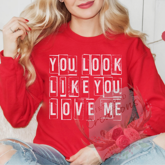 You look like you love me screen print tee