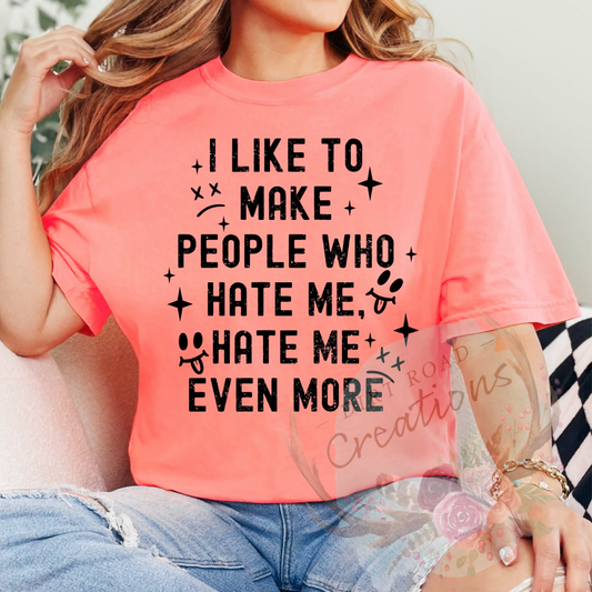 Hate me even more screen print TEE