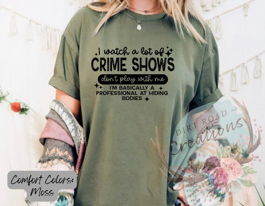 A lot of Crime Shows graphic tee