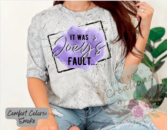 It was Joey’s fault… graphic tee