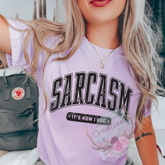 Sarcasm ‘it’s how I hug’ tee