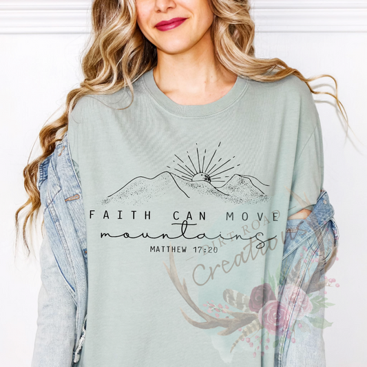 Faith can move mountains screen print TEE