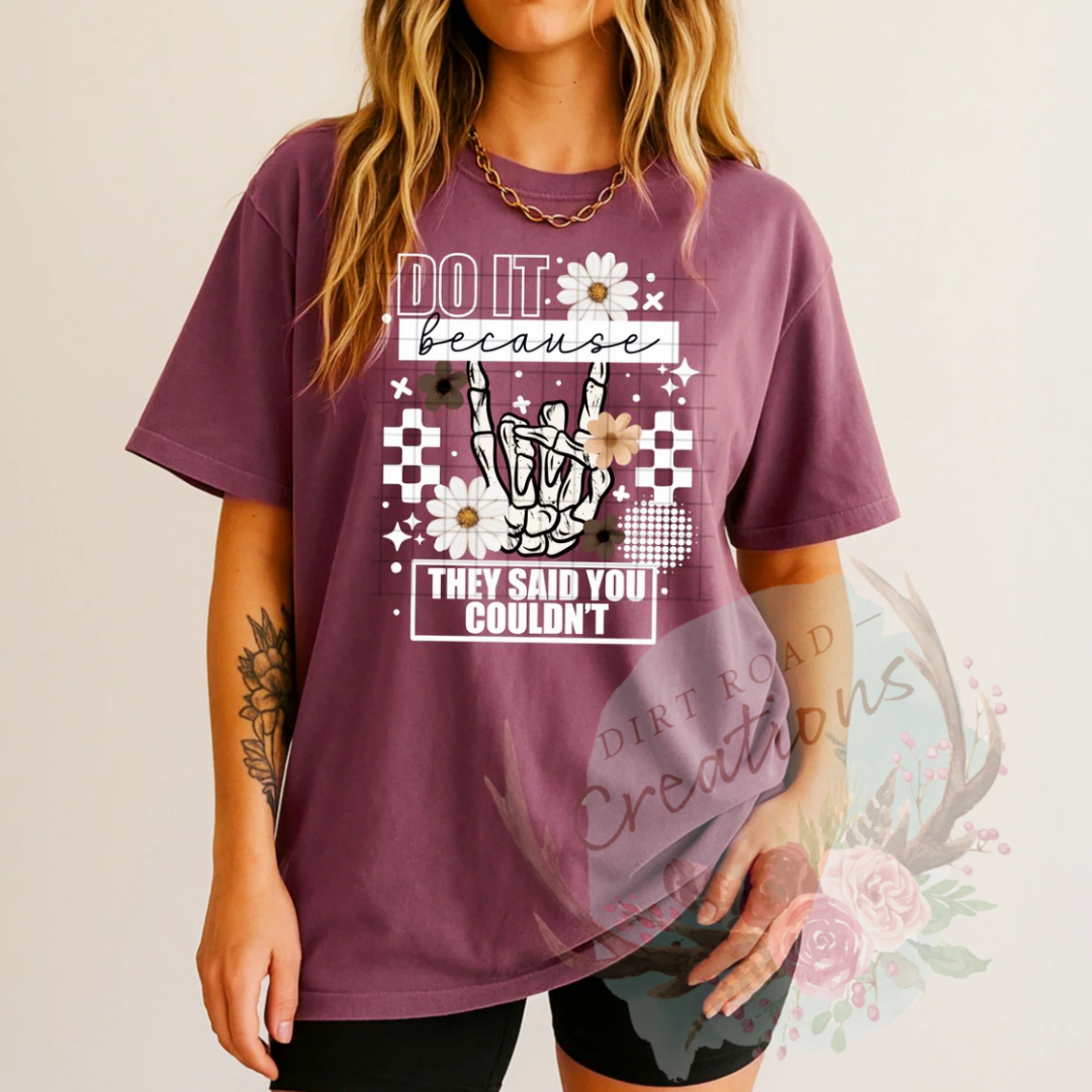 Do it because- graphic tee