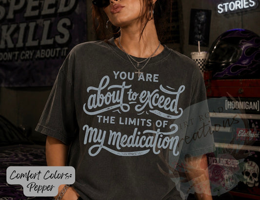 Limits of my medication graphic tee