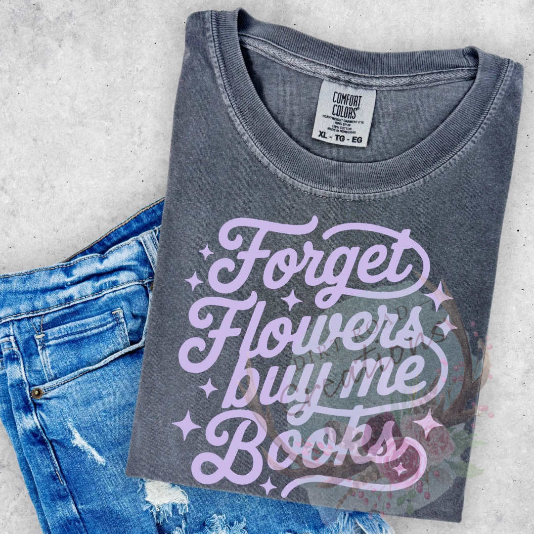 Forget flowers screen print tee