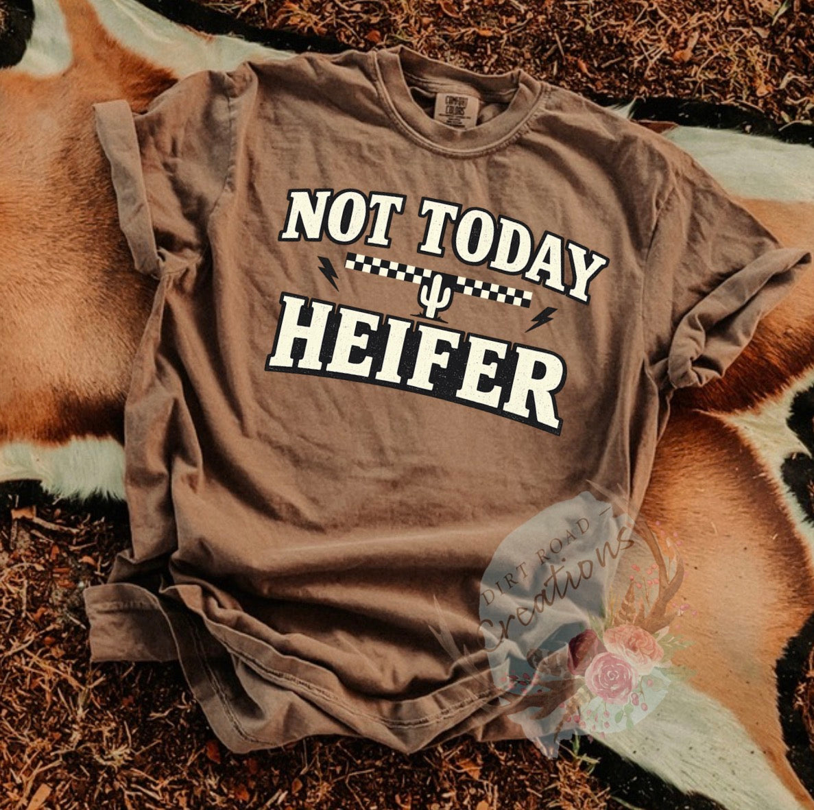 Not today heifer graphic tee