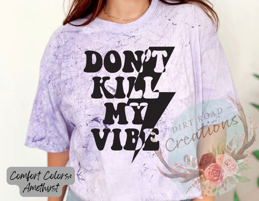 Dont kill my vibe graphic tee