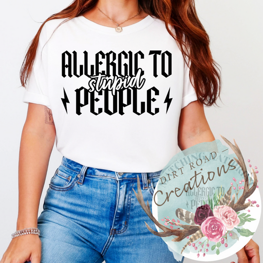 Allergic to stupid people screen print tee
