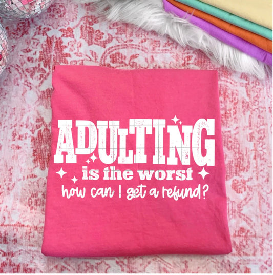 Adulting is the worst graphic tee
