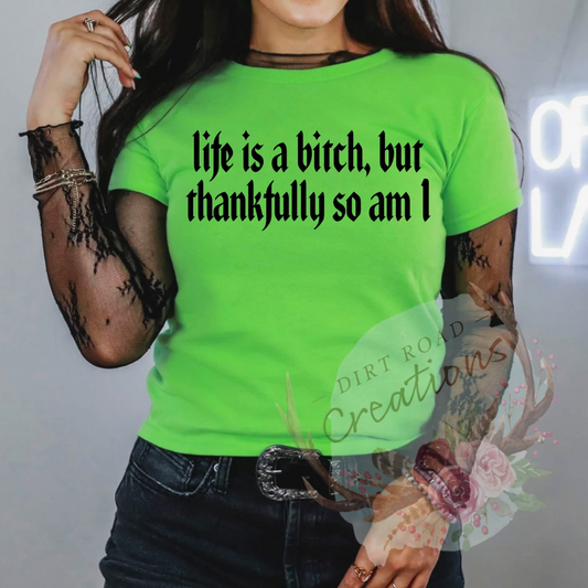 Life is a bitch tee