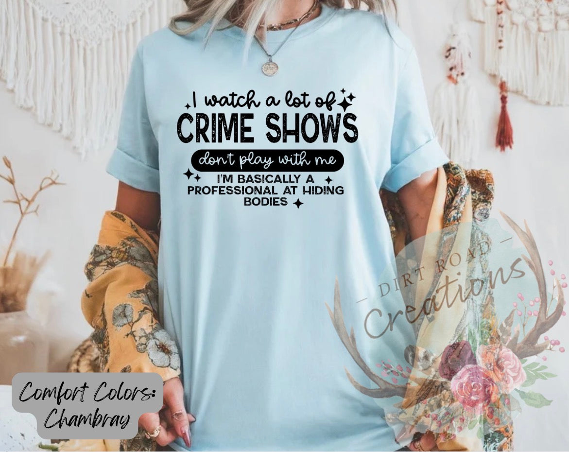 A lot of Crime Shows graphic tee