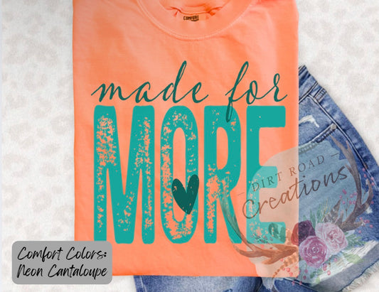 Made for more graphic tee