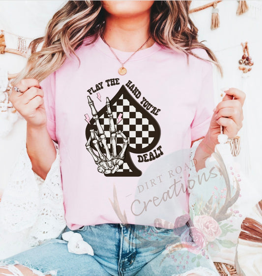 Play the hand you’re dealt graphic tee