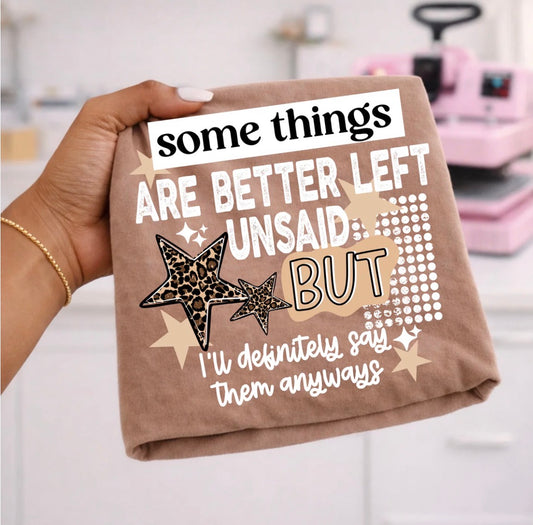 Better left unsaid graphic tee