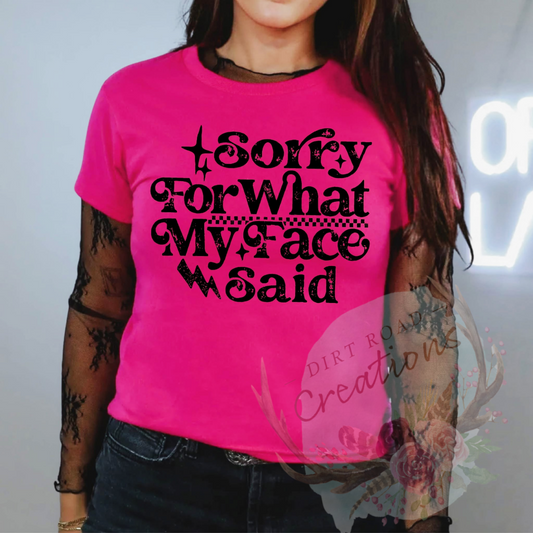 What my face said screen print TEE