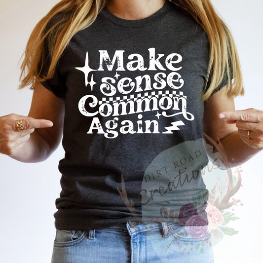 Make sense common again screen print TEE