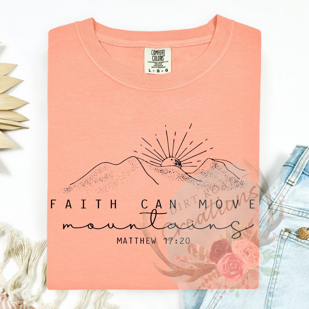 Faith can move mountains screen print TEE