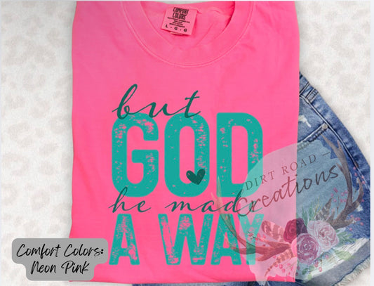 But god he made a way graphic tee