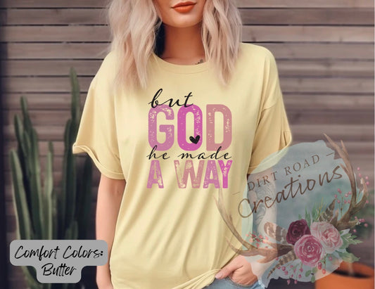But god he made a way graphic tee