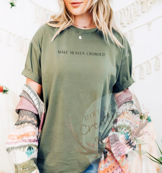 Make heaven crowded graphic tee