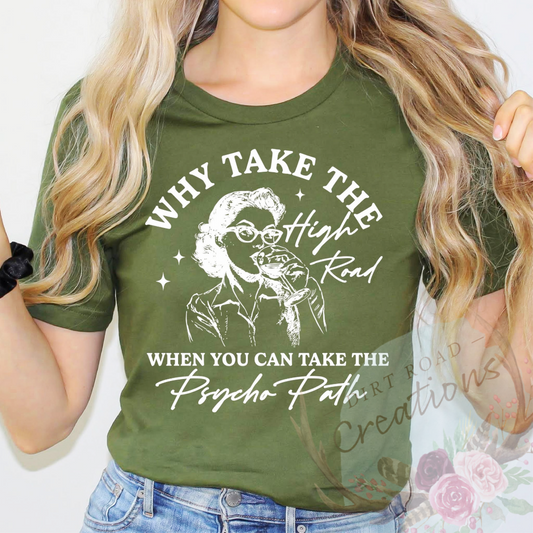 Why take the high road screen print tee