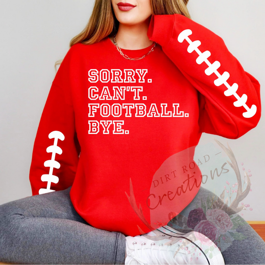 Sorry can’t football screen print Sweatshirt