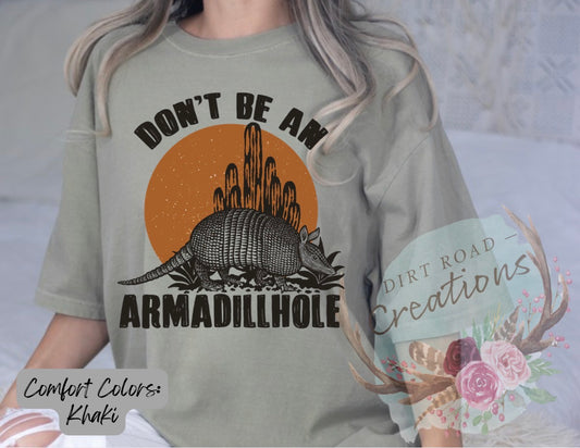 Dont be an armadillhole graphic tee