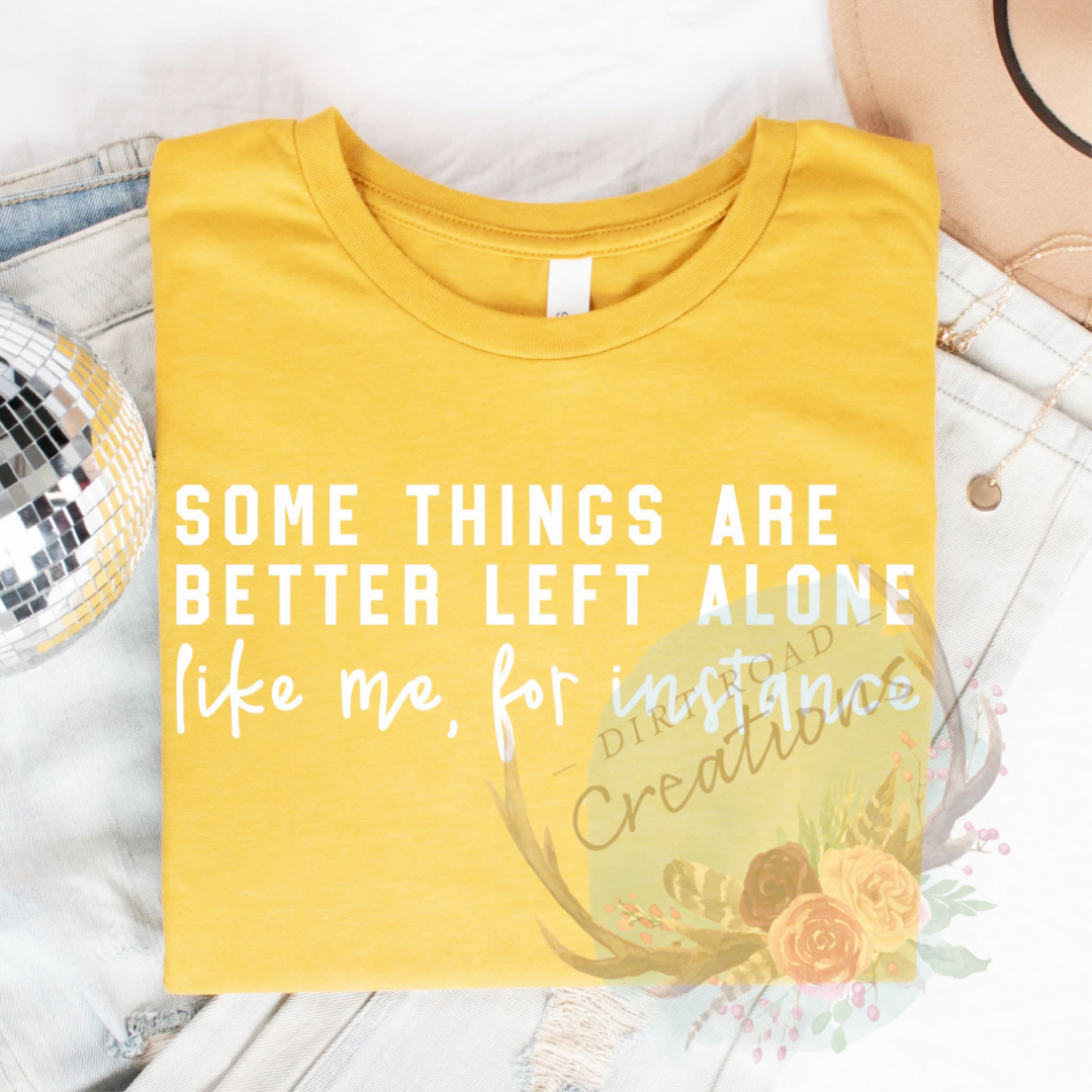Some things are better screen print Sweatshirt