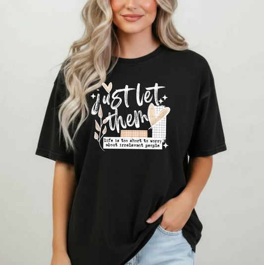 Just let them graphic tee